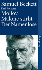 Molloy. Malone stirbt. Der Namenlose