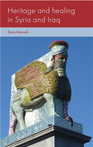 Heritage and healing in Syria and Iraq