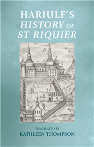 Hariulf’s History of St Riquier