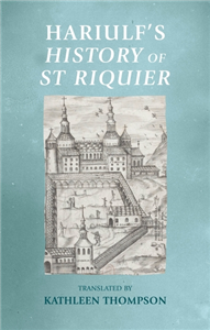 Hariulf’s History of St Riquier