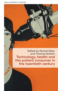 Technology, health and the patient consumer in the twentieth century
