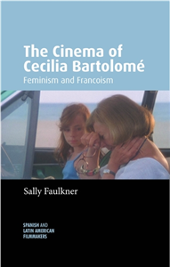 The Cinema of Cecilia Bartolomé