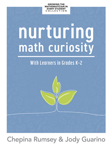 Nurturing Math Curiosity With Learners in Grades K–2