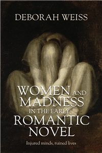 Women and madness in the early Romantic novel
