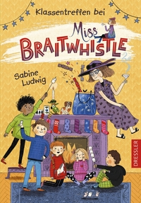 Miss Braitwhistle 4. Klassentreffen bei Miss Braitwhistle