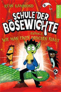 Schule der Bösewichte 2. Lektion 2: Wie man einen Drachen klaut