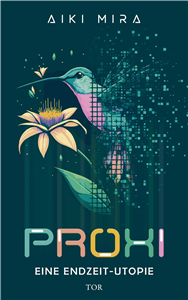 Proxi. Eine Endzeit-Utopie