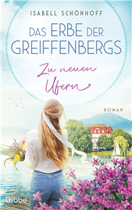 Das Erbe der Greiffenbergs - Zu neuen Ufern