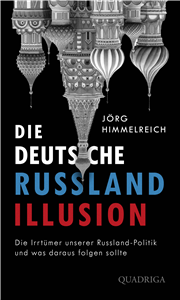 Die deutsche Russland-Illusion