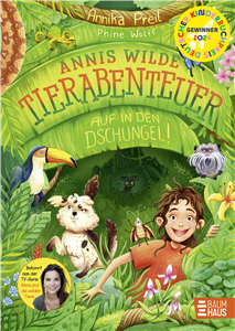 Annis wilde Tierabenteuer - Auf in den Dschungel!