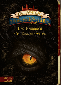 Die geheime Drachenschule - Das Handbuch für Drachenreiter