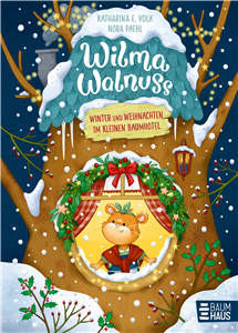 Wilma Walnuss - Winter und Weihnachten im kleinen Baumhotel, Band 3
