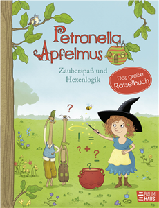 Petronella Apfelmus - Zauberspaß und Hexenlogik. Das große Rätselbuch