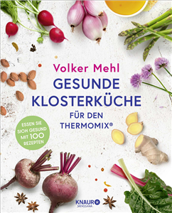 Gesunde Klosterküche für den Thermomix