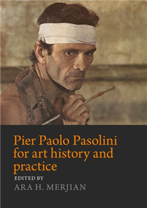 Pier Paolo Pasolini for art history and practice