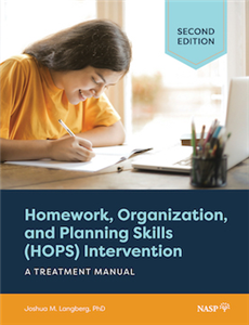 Homework, Organization, and Planning Skills (HOPS) Intervention: A Treatment Manual, 2nd Ed