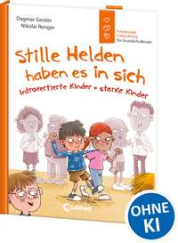 Stille Helden haben es in sich (Starke Kinder, glückliche Eltern)