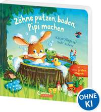 Zähne putzen, baden, Pipi machen - Körperpflege ist nicht schwer