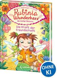 Rubinia Wunderherz, die mutige Waldelfe (Band 7) - Die Kraft der Freundschaft