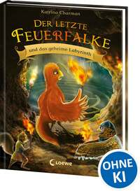 Der letzte Feuerfalke und das geheime Labyrinth