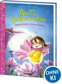 Gloria Glühwürmchen (Band 3) - Zauberhafte Glitzernächte