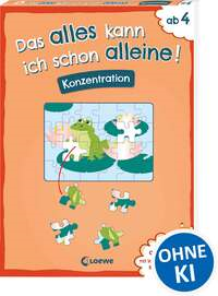 Das alles kann ich schon alleine! Konzentration