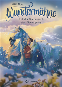 Wundermähne (Band 2) - Auf der Suche nach dem Seelenpony