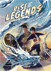 Rise of Legends (Band 1) - Das Erbe des Drachenkaisers
