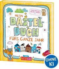 Mein Bastelbuch fürs ganze Jahr