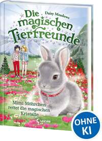 Die magischen Tierfreunde (Band 21) - Mimi Möhrchen rettet die magischen Kristalle