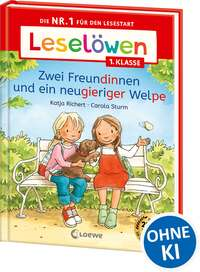 Leselöwen 1. Klasse - Zwei Freundinnen und ein neugieriger Welpe
