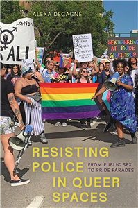 Resisting Police in Queer Spaces: From Public Sex to Pride Parades