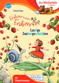 Erdbeerinchen Erdbeerfee. Lustige Zaubergeschichten