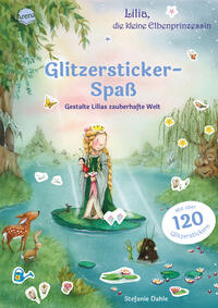 Lilia, die kleine Elbenprinzessin. Glitzersticker-Spaß. Gestalte Lilias zauberhafte Welt