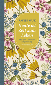 Heute ist Zeit zum Leben