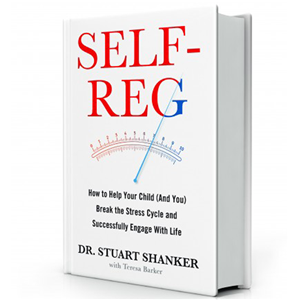 Self-Reg: How to Help Your Child and You Break the Stress Cycle...