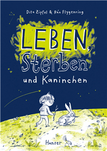 Leben, Sterben und Kaninchen