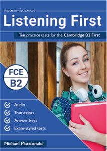Listening First: Ten practice tests for the Cambridge B2 First
