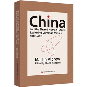 China and the Shared Human Future: Exploring Common Value and Goals