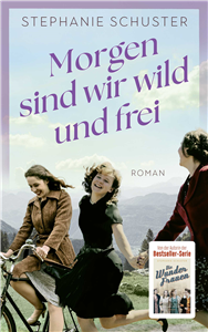 Morgen sind wir wild und frei