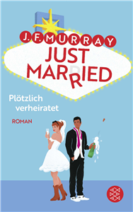 Just married – Plötzlich verheiratet