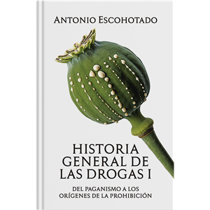 Historia General de las Drogas I