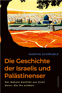 Die Geschichte der Israelis und Palästinenser (erweiterte Neuauflage)