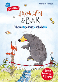 Hörnchen & Bär. Echt mutige Mutgeschichten