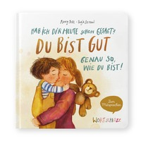 Hab ich dir heute schon gesagt? Du bist gut – Genau so, wie du bist!