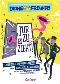 Tür zu, es zieht! 1 Hausenheim Hood News und Kinderlalaland