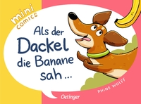 Mini Comics. Als der Dackel die Banane sah ...