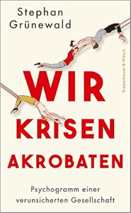 Wir Krisenakrobaten
