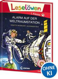 Leselöwen 1. Klasse - Alarm auf der Weltraumstation