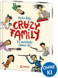 Crazy Family (Band 1) - Die Hackebarts räumen ab!